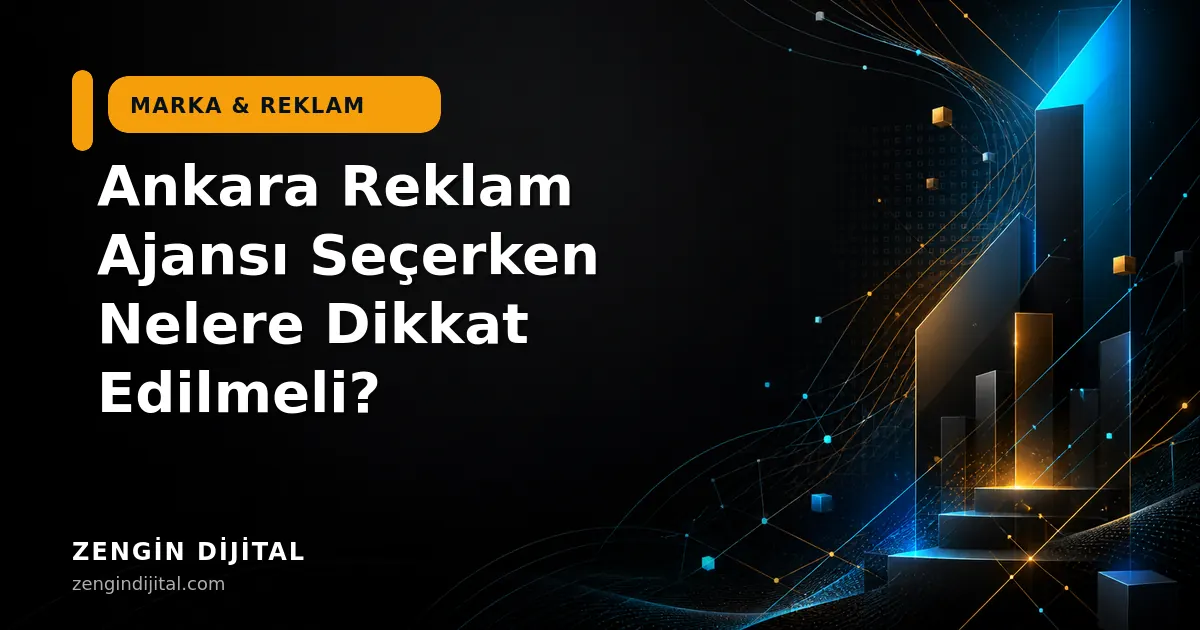Ankara Reklam Ajansı Seçerken Nelere Dikkat Edilmeli? kapak görseli