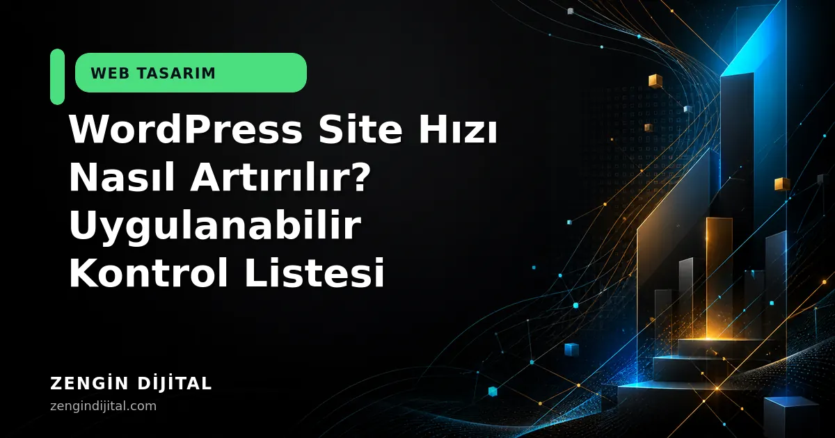 WordPress Site Hızı Nasıl Artırılır? Uygulanabilir Kontrol Listesi kapak görseli