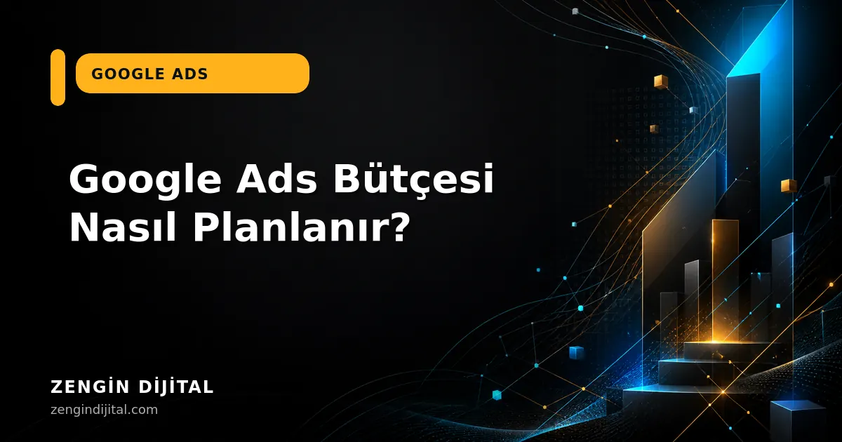 Google Ads Bütçesi Nasıl Planlanır? kapak görseli
