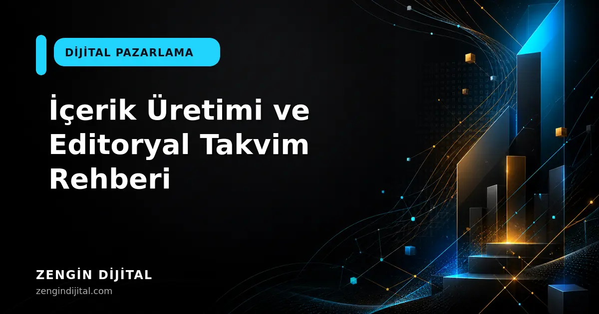 İçerik Üretimi ve Editoryal Takvim Rehberi kapak görseli