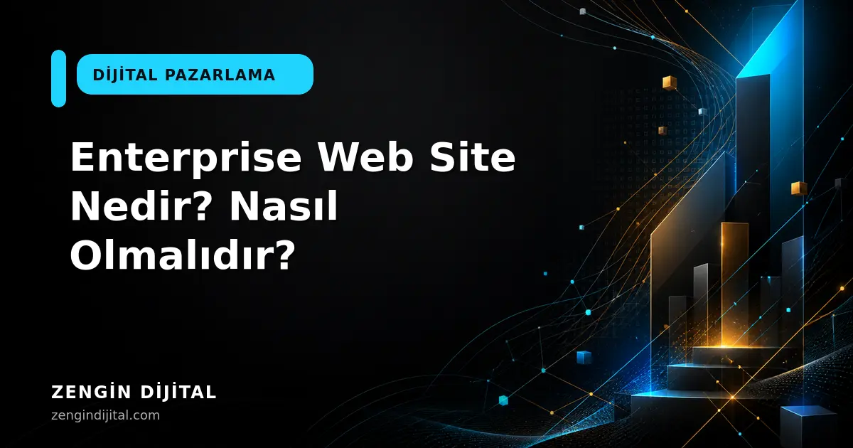 Enterprise Web Site Nedir? Nasıl Olmalıdır? kapak görseli