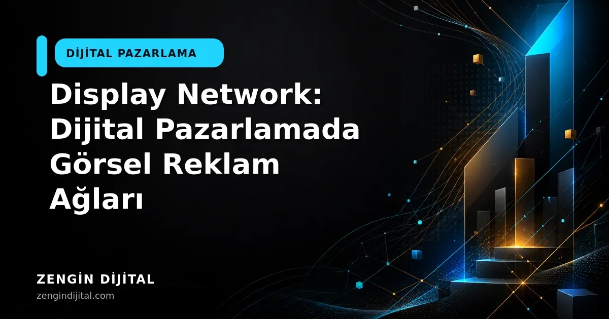 Display Network: Dijital Pazarlamada Görsel Reklam Ağları kapak görseli