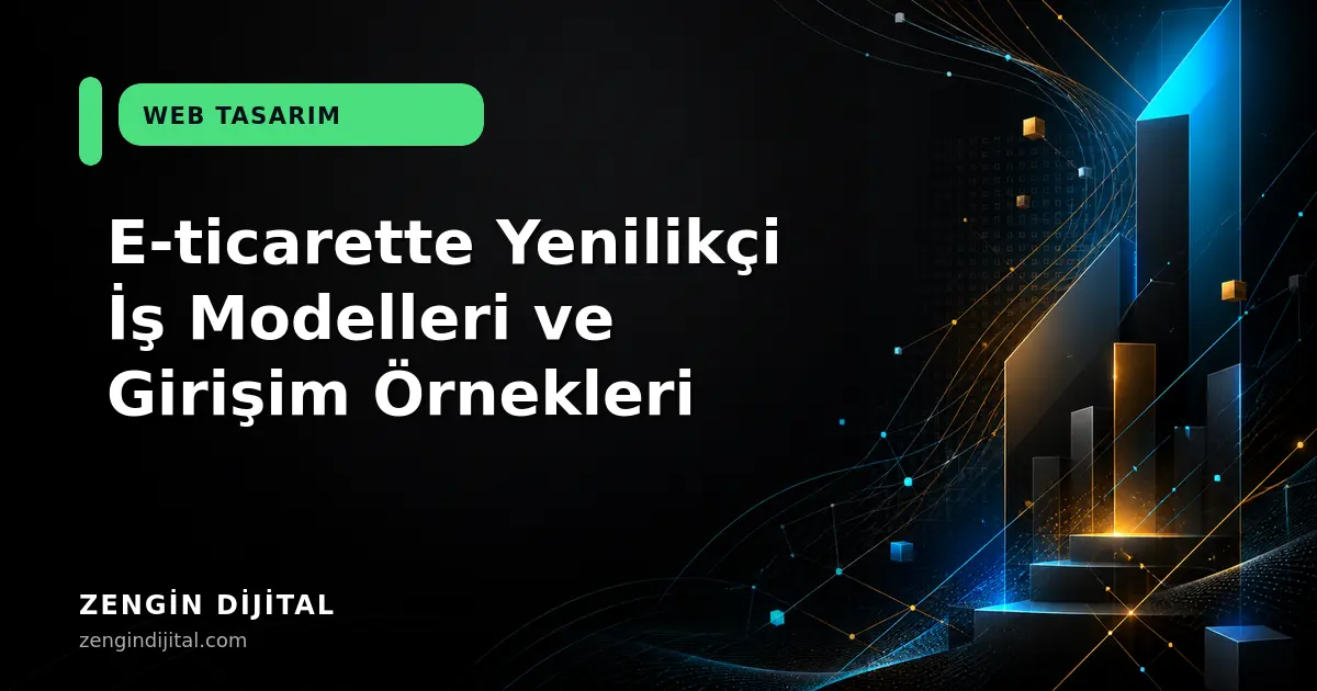 E-ticarette Yenilikçi İş Modelleri ve Girişim Örnekleri kapak görseli