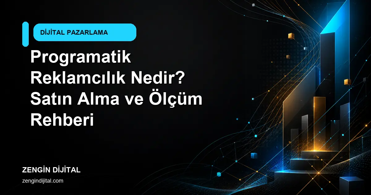 Programatik reklamcılık satın alma ve ölçüm rehberi