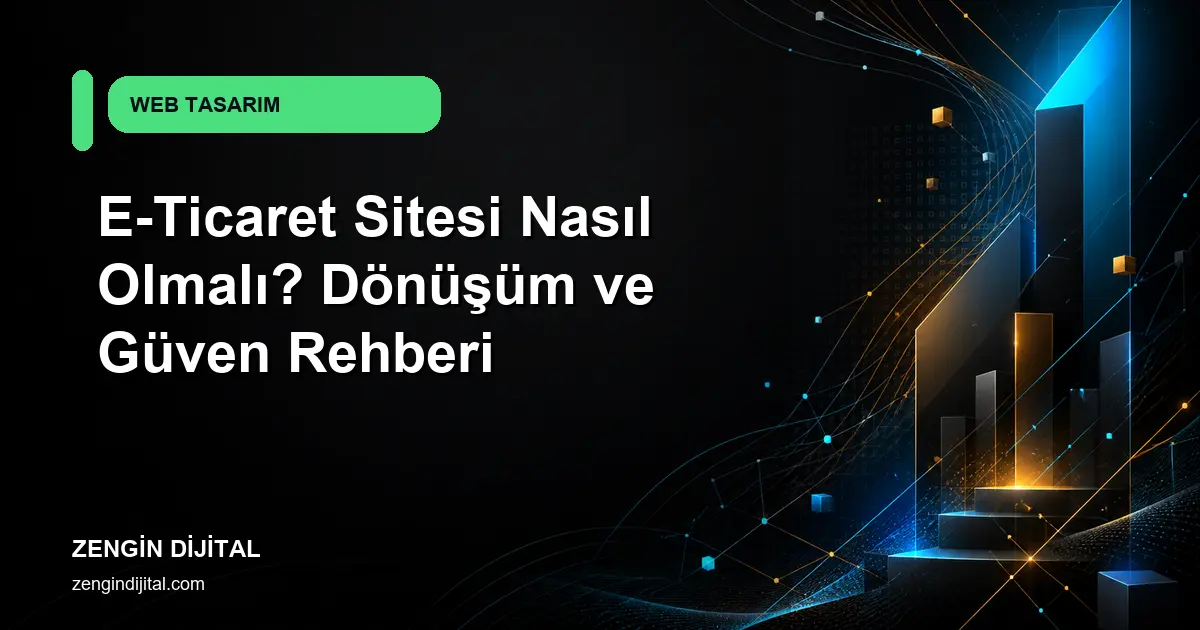 E-Ticaret Sitesi Nasıl Olmalı? Dönüşüm ve Güven Rehberi kapak görseli
