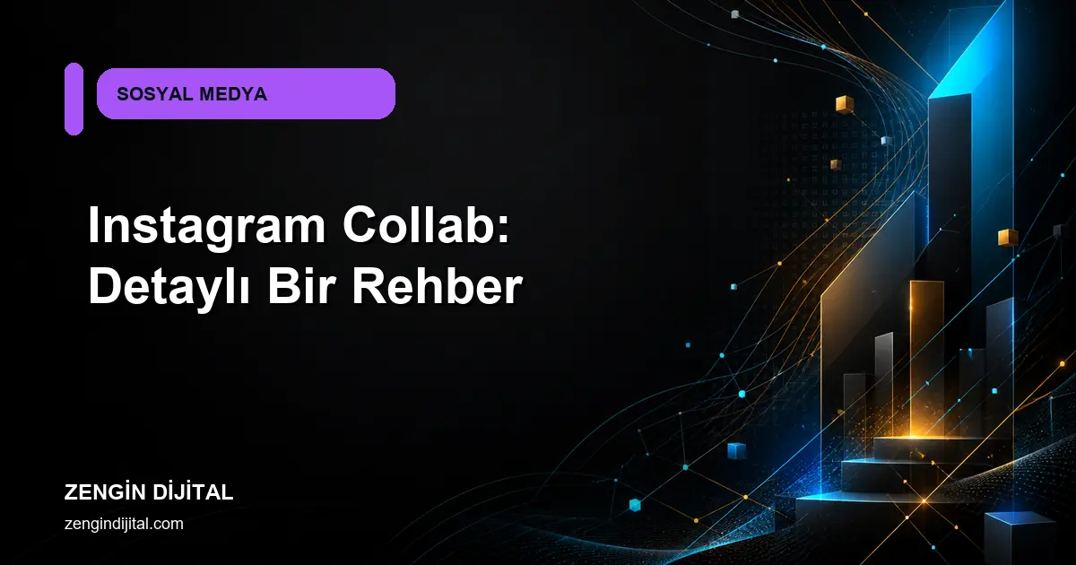 Instagram Collab: Detaylı Bir Rehber kapak görseli
