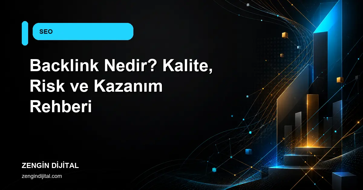 Backlink Nedir? Kalite, Risk ve Kazanım Rehberi kapak görseli