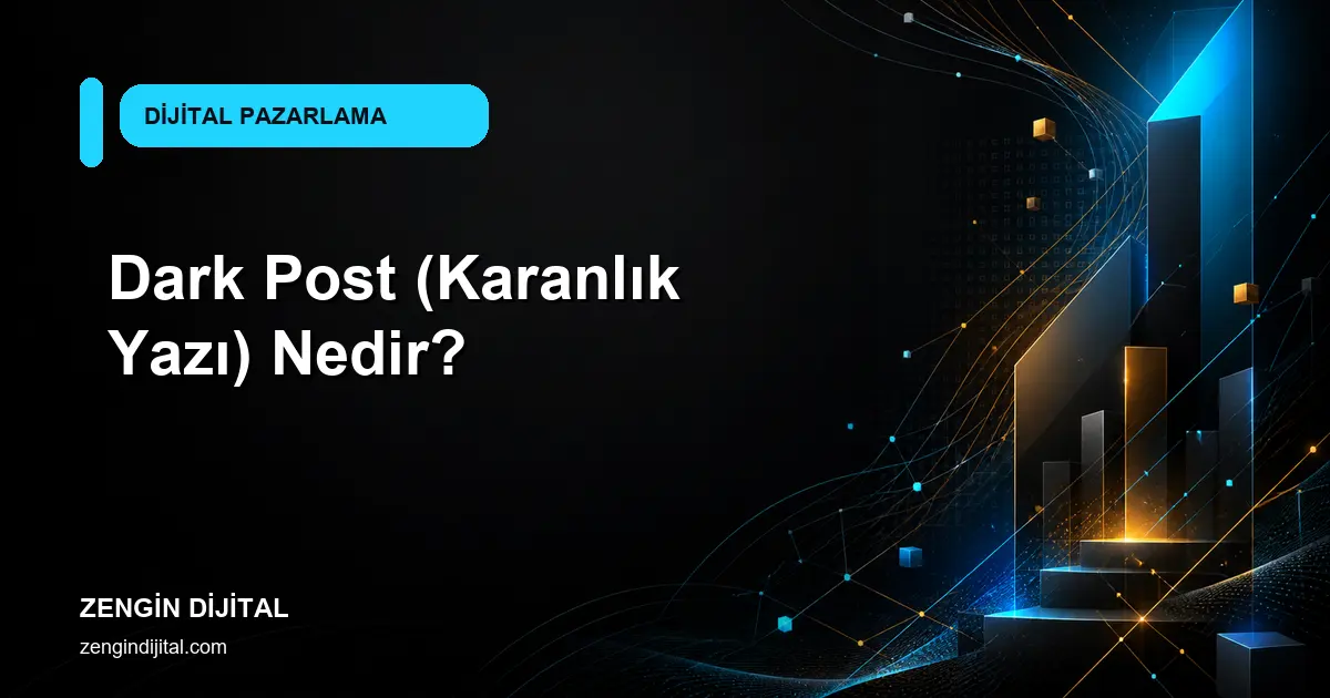 Dark Post (Karanlık Yazı) Nedir? kapak görseli