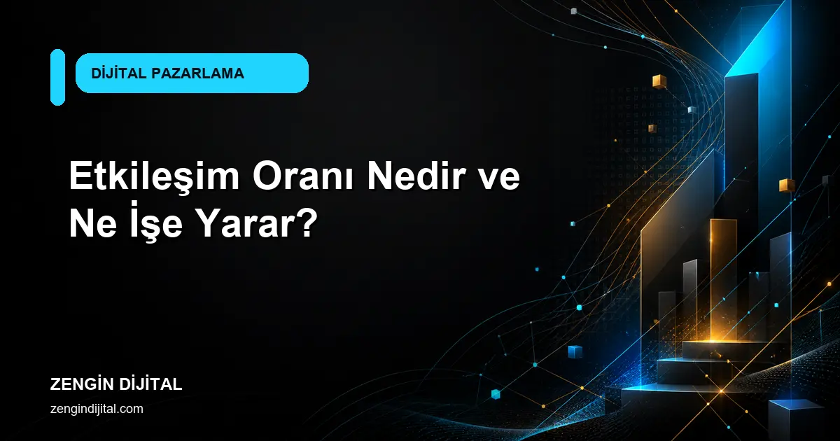 Etkileşim Oranı Nedir ve Ne İşe Yarar? kapak görseli