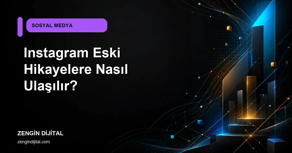 Instagram Eski Hikayelere Nasıl Ulaşılır? kapak görseli