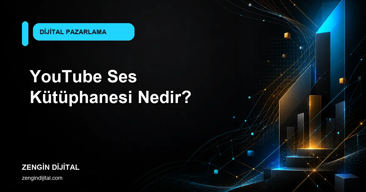 YouTube Ses Kütüphanesi Nedir? kapak görseli