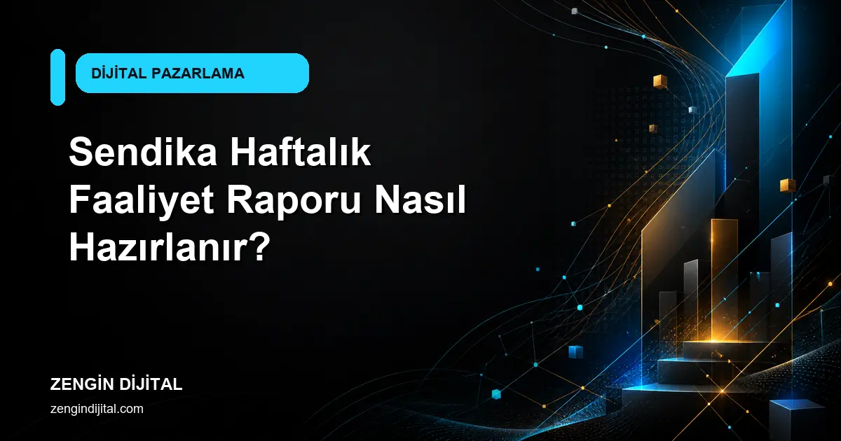 Sendika Haftalık Faaliyet Raporu Nasıl Hazırlanır? kapak görseli