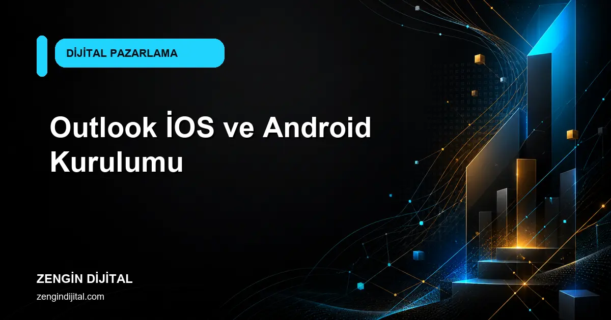 Outlook İOS ve Android Kurulumu kapak görseli