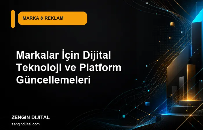 Markalar İçin Dijital Teknoloji ve Platform Güncellemeleri kapak görseli