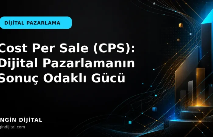Cost Per Sale (CPS): Dijital Pazarlamanın Sonuç Odaklı Gücü kapak görseli