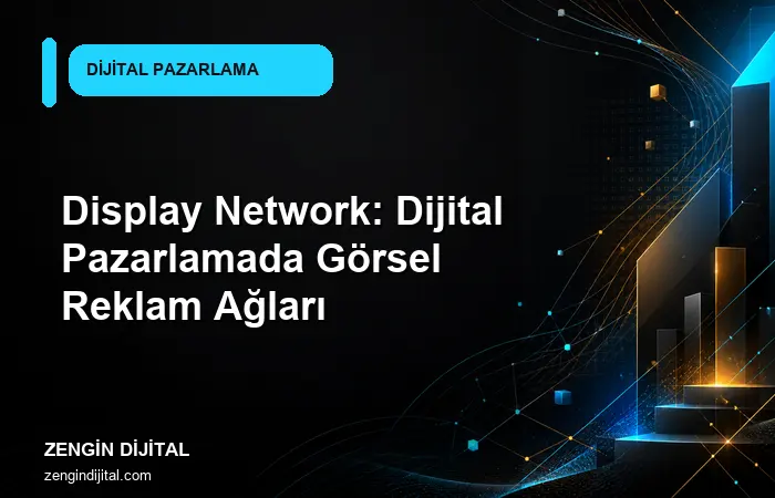 Display Network: Dijital Pazarlamada Görsel Reklam Ağları kapak görseli