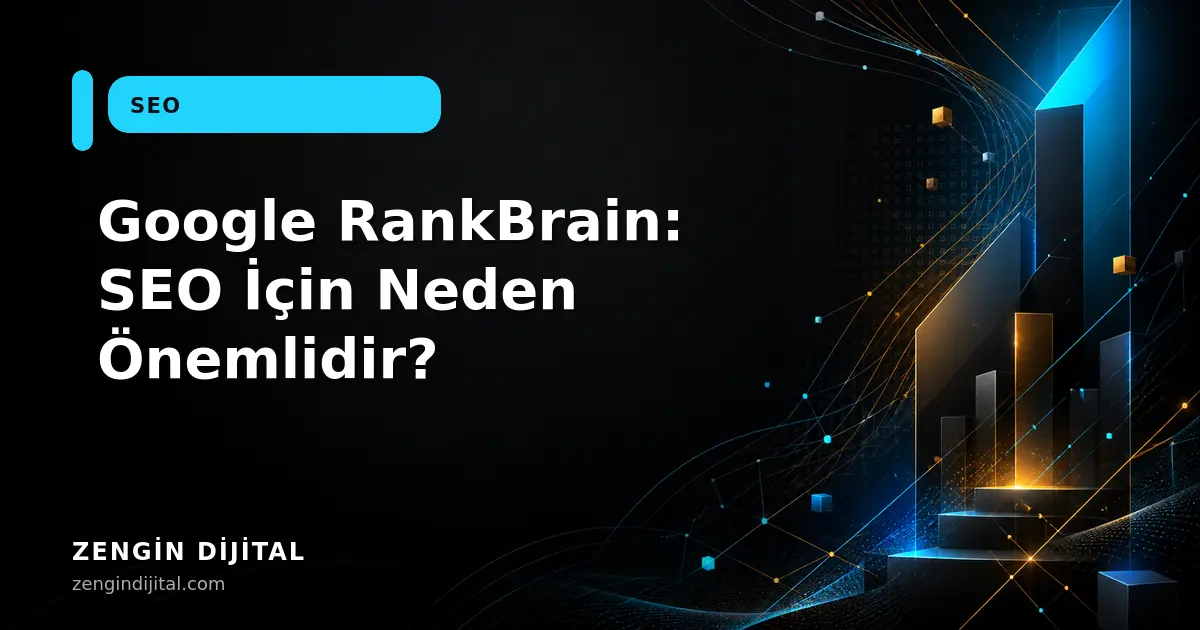 Google RankBrain: SEO İçin Neden Önemlidir? kapak görseli