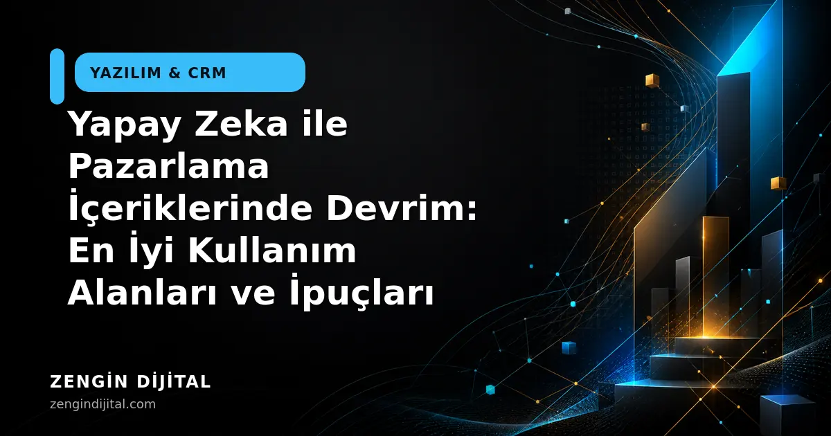 Yapay Zeka ile Pazarlama İçeriklerinde Devrim: En İyi Kullanım Alanları ve İpuçları kapak görseli