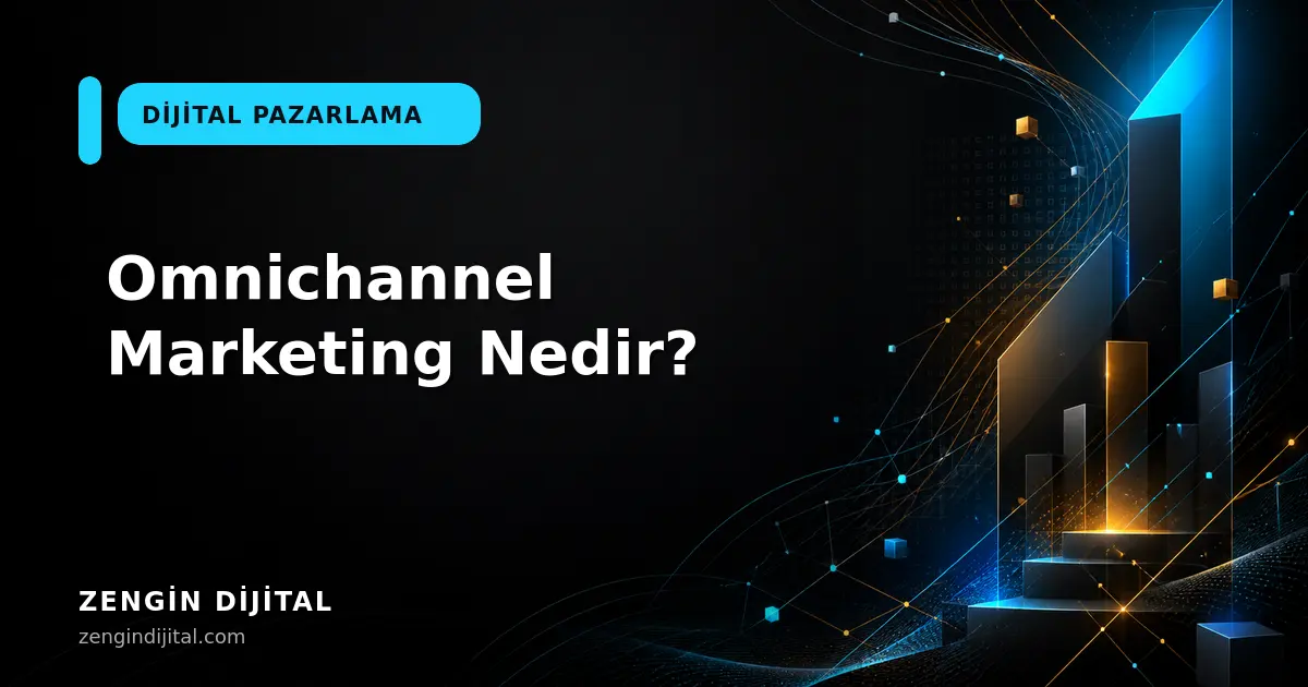 Omnichannel Marketing Nedir? kapak görseli