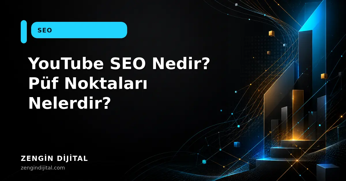 YouTube SEO Nedir? Püf Noktaları Nelerdir? kapak görseli