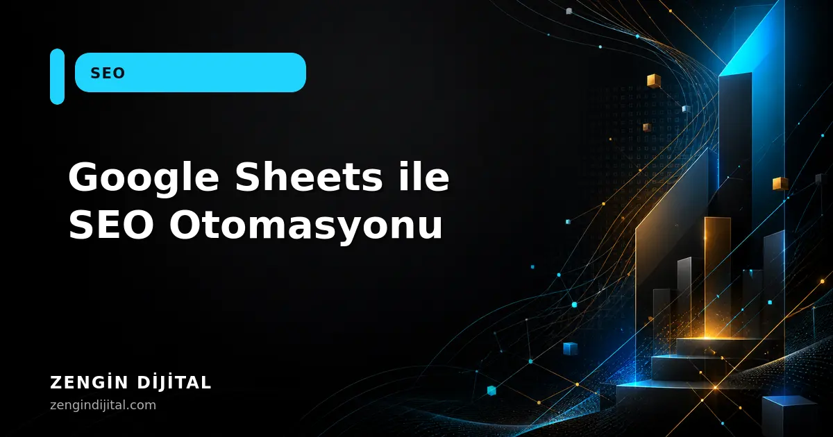 Google Sheets ile SEO Otomasyonu kapak görseli
