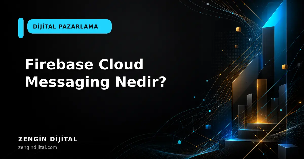 Firebase Cloud Messaging Nedir? kapak görseli