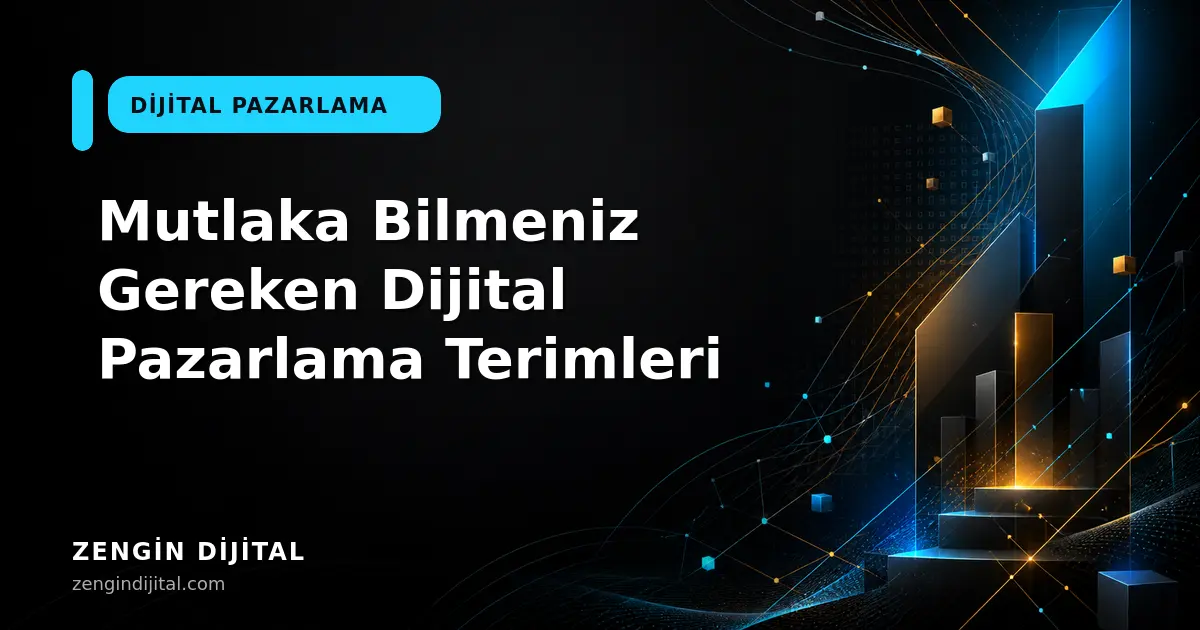 Mutlaka Bilmeniz Gereken Dijital Pazarlama Terimleri kapak görseli