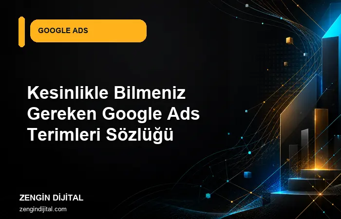 Kesinlikle Bilmeniz Gereken Google Ads Terimleri Sözlüğü kapak görseli