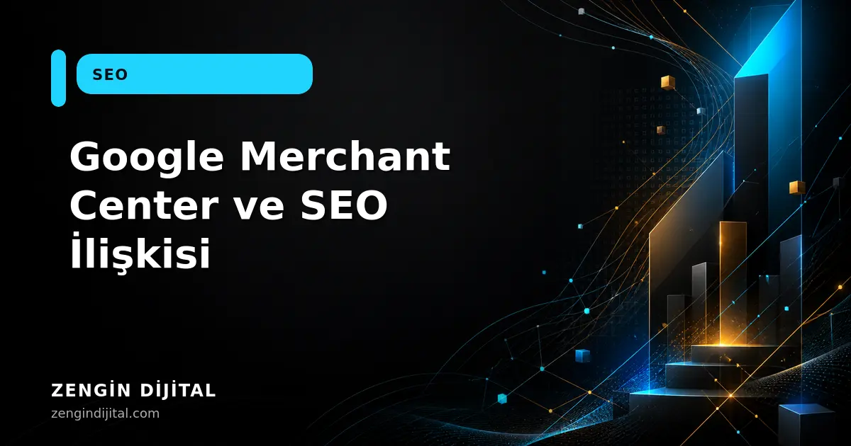Google Merchant Center ve SEO İlişkisi kapak görseli