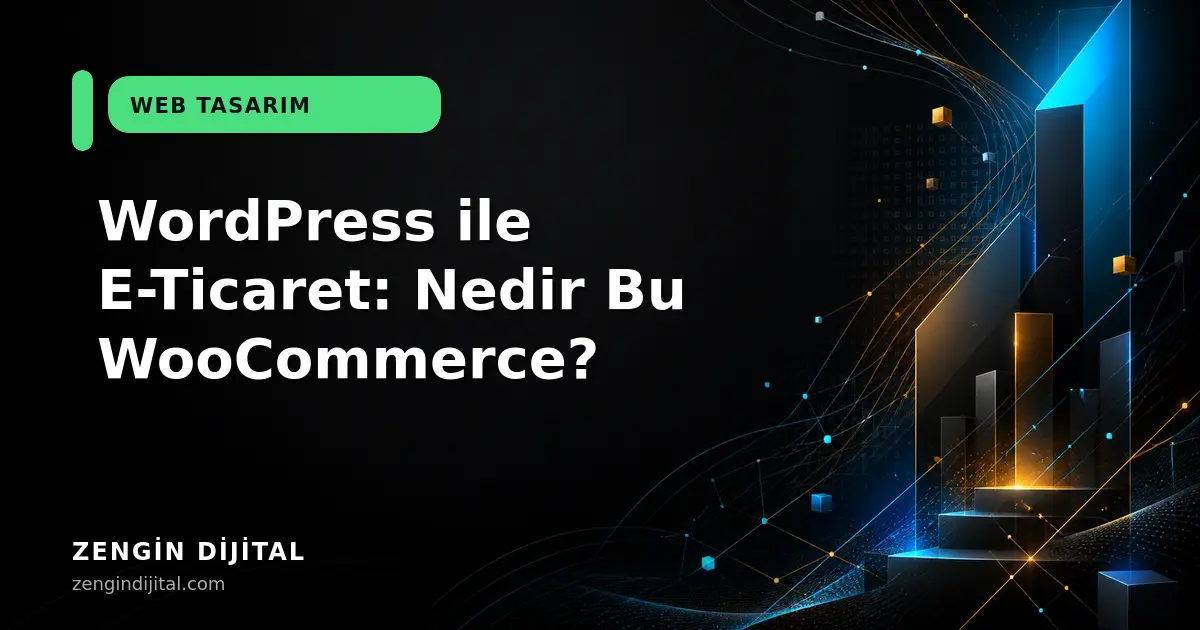 WordPress ile E-Ticaret: Nedir Bu WooCommerce? kapak görseli