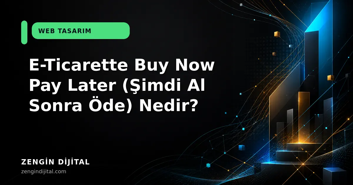 E-Ticarette Buy Now Pay Later (Şimdi Al Sonra Öde) Nedir? kapak görseli