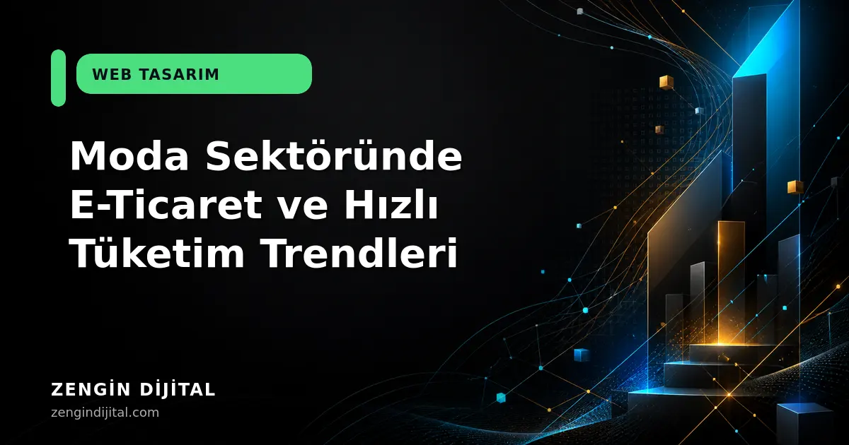 Moda Sektöründe E-Ticaret ve Hızlı Tüketim Trendleri kapak görseli