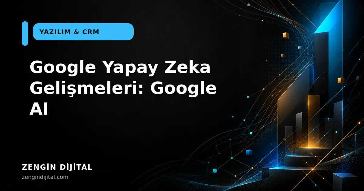 Google Yapay Zeka Gelişmeleri: Google AI kapak görseli
