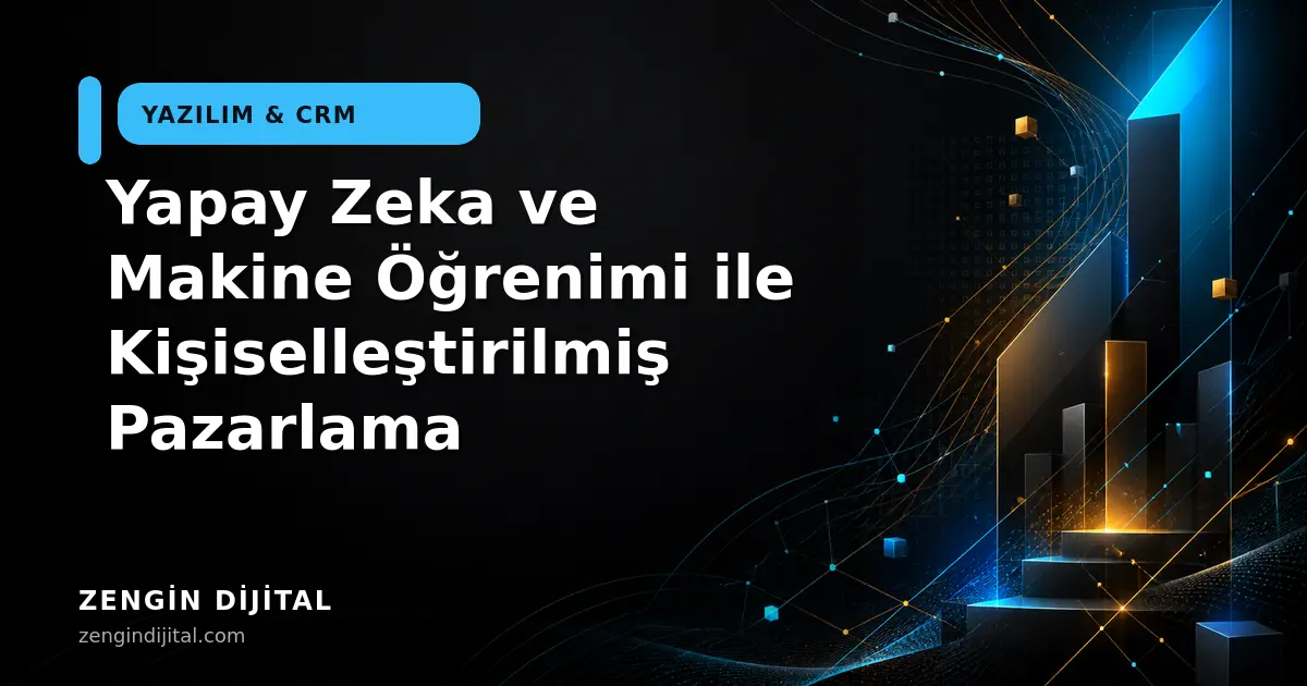 Yapay Zeka ve Makine Öğrenimi ile Kişiselleştirilmiş Pazarlama kapak görseli