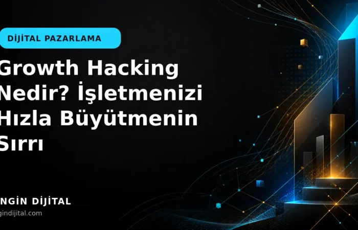 Growth Hacking Nedir? İşletmenizi Hızla Büyütmenin Sırrı kapak görseli