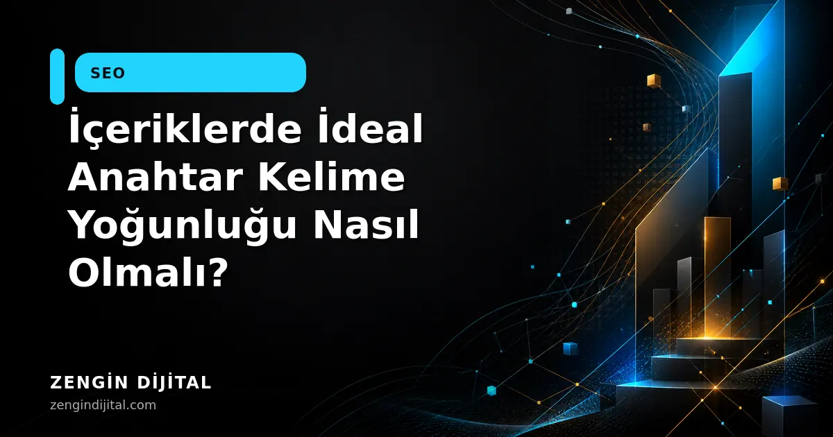 İçeriklerde İdeal Anahtar Kelime Yoğunluğu Nasıl Olmalı? kapak görseli