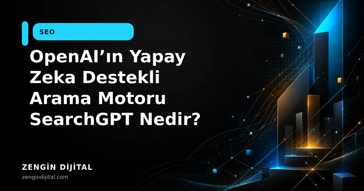 OpenAI’ın Yapay Zeka Destekli Arama Motoru SearchGPT Nedir? kapak görseli