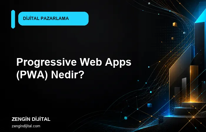 Progressive Web Apps (PWA) Nedir? kapak görseli