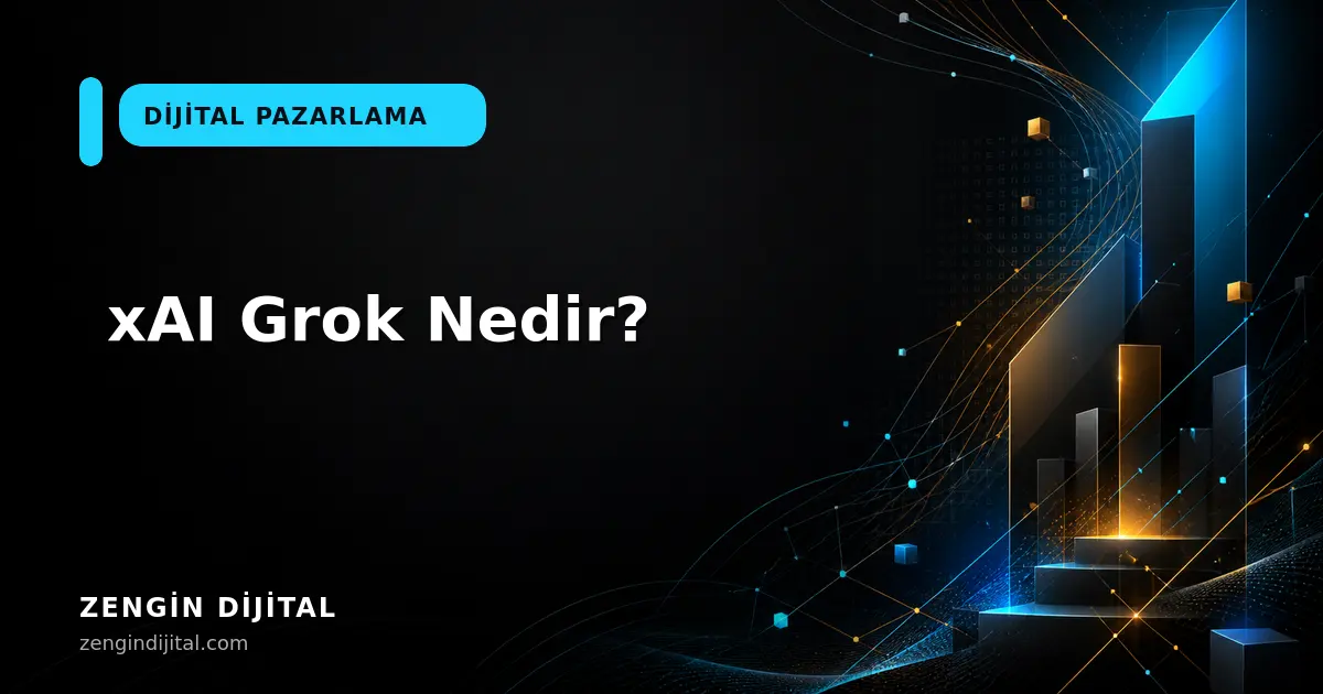 xAI Grok Nedir? kapak görseli