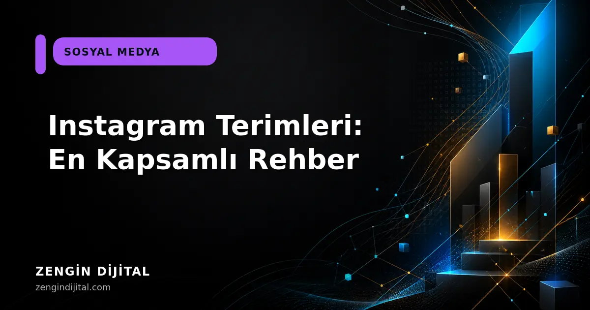 Instagram Terimleri: En Kapsamlı Rehber kapak görseli
