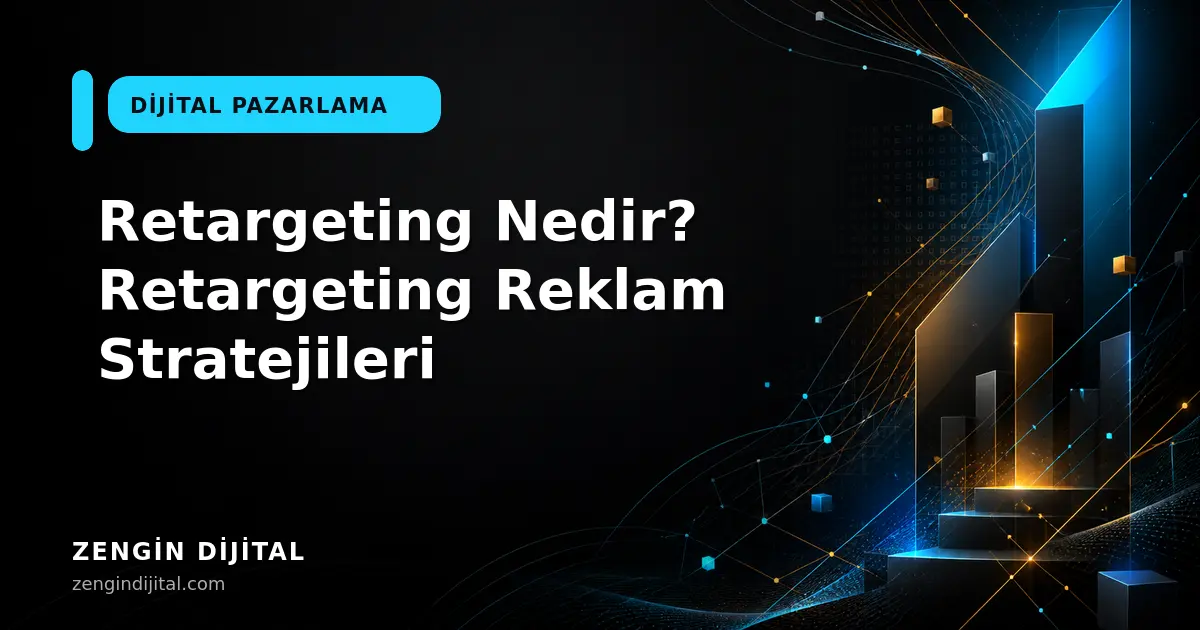 Retargeting Nedir? Retargeting Reklam Stratejileri kapak görseli