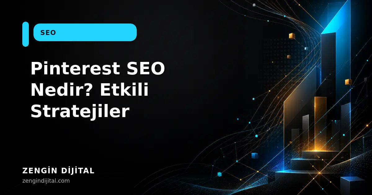 Pinterest SEO Nedir? Etkili Stratejiler kapak görseli