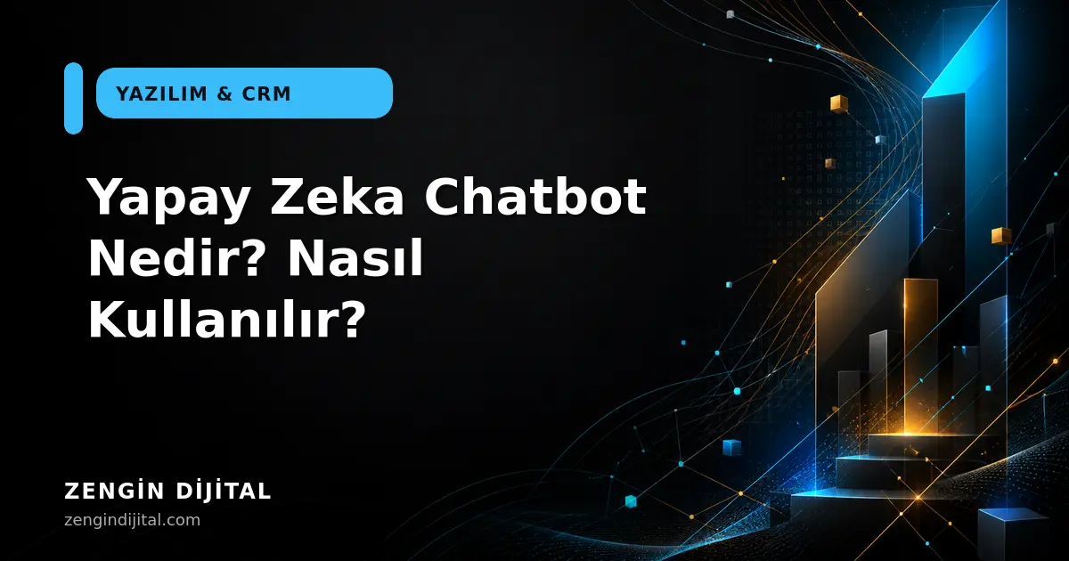 Yapay Zeka Chatbot Nedir? Nasıl Kullanılır? kapak görseli