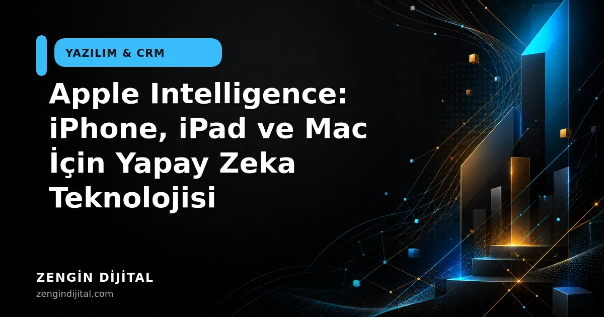 Apple Intelligence: iPhone, iPad ve Mac İçin Yapay Zeka Teknolojisi kapak görseli
