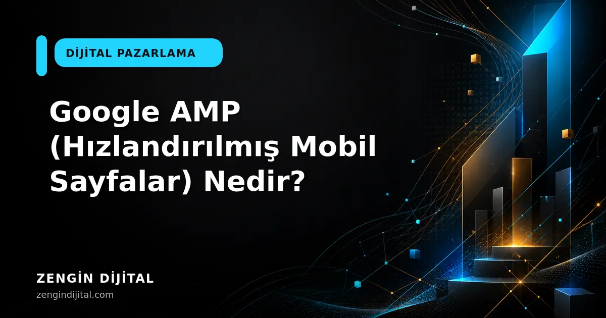 Google AMP (Hızlandırılmış Mobil Sayfalar) Nedir? kapak görseli
