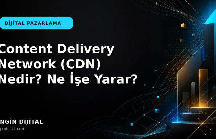 Content Delivery Network (CDN) Nedir? Ne İşe Yarar? kapak görseli