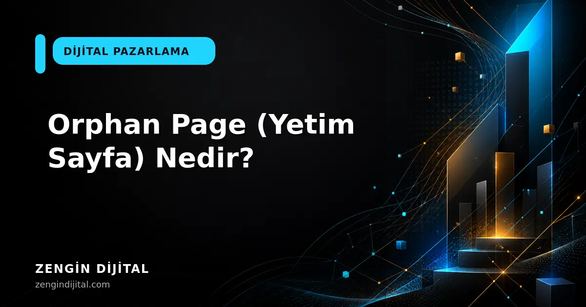 Orphan Page (Yetim Sayfa) Nedir? kapak görseli