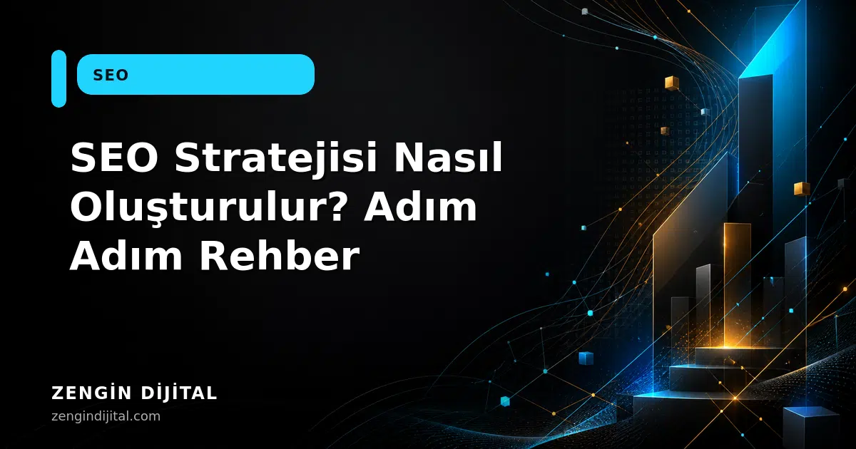 SEO Stratejisi Nasıl Oluşturulur? Adım Adım Rehber kapak görseli