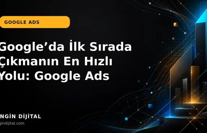 Google’da İlk Sırada Çıkmanın En Hızlı Yolu: Google Ads kapak görseli