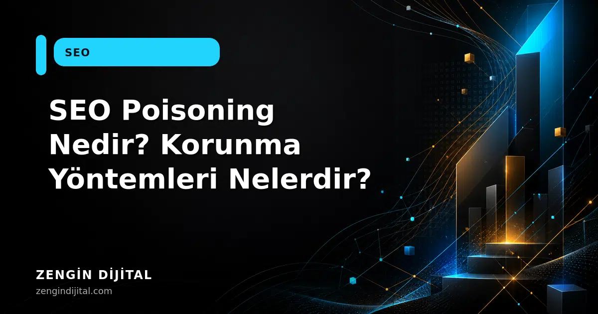 SEO Poisoning Nedir? Korunma Yöntemleri Nelerdir? kapak görseli